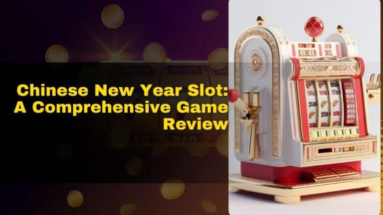 How to Trigger Bonus Features on Chinese New Year Slot