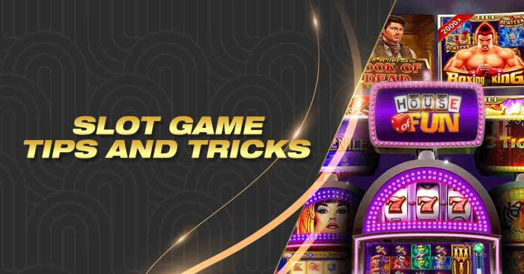 Slot Game Tips and Tricks