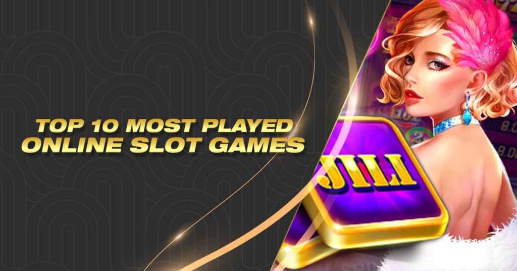 10 Most Played Online Slot Games