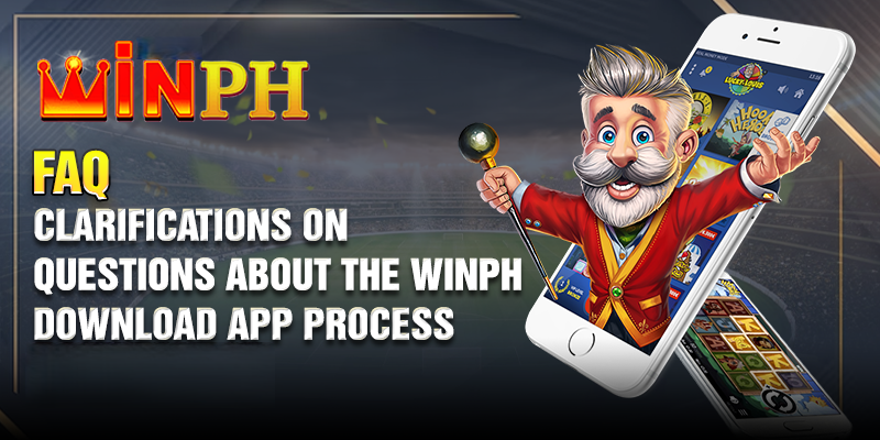 Troubleshooting the Winph Download App