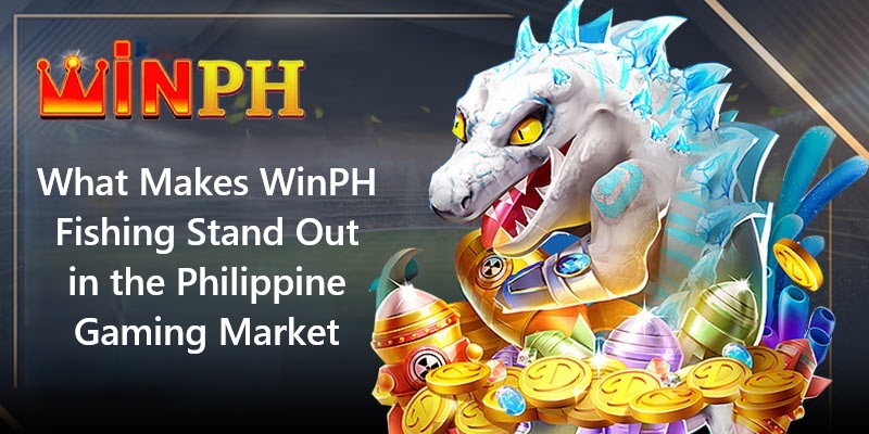 What Makes WinPH Fishing Stand Out in the Philippine Gaming Market